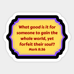 Bible Verse Mark 8:36 Sticker